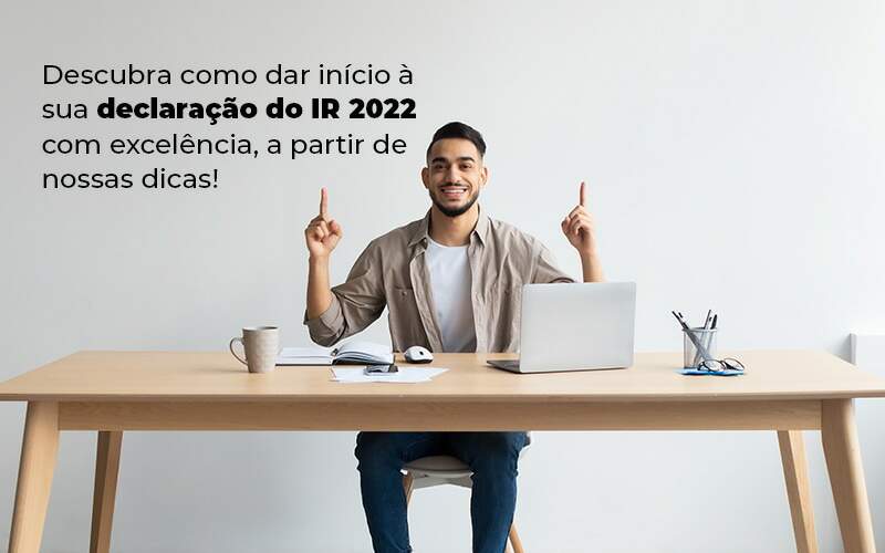 Descubra Como Dar Inicia A Sua Declaracao Do Ir 2022 Com Excelencia A Partir De Nossas Dicas Blog Quero Montar Uma Empresa - Modelo Vitrine 075